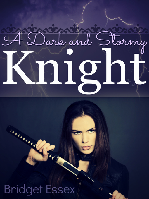 Title details for A Dark and Stormy Knight by Bridget Essex - Available